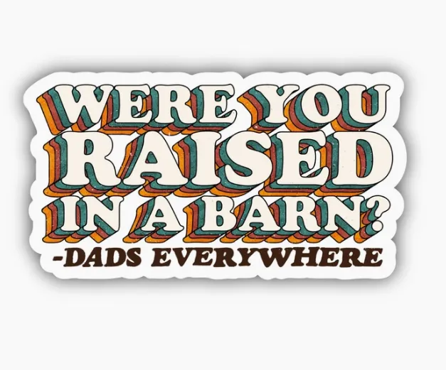 Raised in a Barn? Sticker